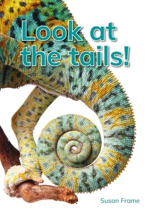 Frame, Susan. Look at the tails!. Capstone Global Library Ltd, 2025.
