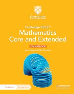 Morrison, Karen / Nick Hamshaw. Cambridge Igcse(tm) Mathematics Core and Extended Coursebook with Digital Version (2 Years' Access). Cambridge University Press & Assessment, 2023.