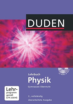 Hoche, Detlef / Küblbeck, Josef et al. Duden Physik - Sekundarstufe II - Neubearbeitung. Schülerbuch mit CD-ROM. Duden Schulbuch, 2011.