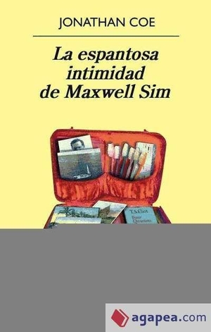 Coe, Jonathan. La espantosa intimidad de Maxwell Sim. Editorial Anagrama S.A., 2011.