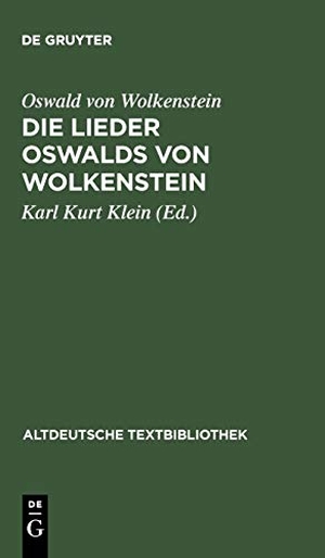 Wolkenstein, Oswald Von. Die Lieder Oswalds von Wolkenstein. De Gruyter, 1975.