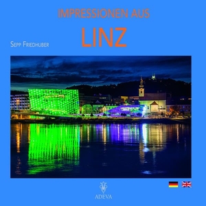 Friedhuber, Sepp. Impressionen aus Linz. Akademische Druck-u.Vlgs., 2020.