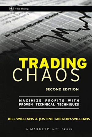 Williams / Gregory-Willi. Trading Chaos - Maximize Profits with Proven Technical Techniques. John Wiley & Sons, 2004.