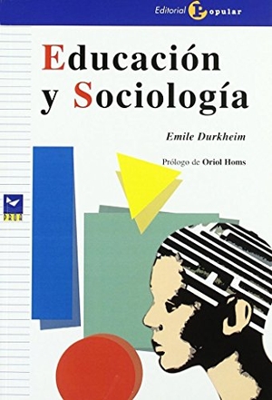 Durkheim, Émile. Educación y sociología. Editorial Popular, 2009.