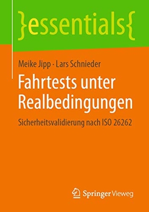 Schnieder, Lars / Meike Jipp. Fahrtests unter Realbedingungen - Sicherheitsvalidierung nach ISO 26262. Springer Fachmedien Wiesbaden, 2020.