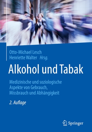 Walter, Henriette / Otto-Michael Lesch (Hrsg.). Alkohol und Tabak - Medizinische und soziologische Aspekte von Gebrauch, Missbrauch und Abhängigkeit. Springer Berlin Heidelberg, 2020.