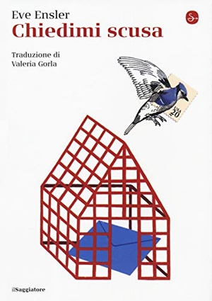 Ensler, Eve. Chiedimi scusa. Il Saggiatore, 2019.