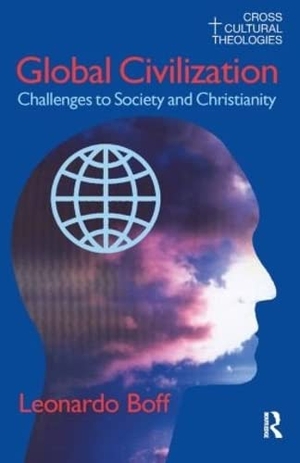 Boff, Leonardo / Alexandre Guilherme. Global Civilization - Challenges to Society and to Christianity. Taylor & Francis, 2005.