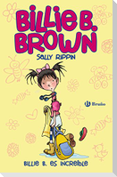 Billie B Brown 8. Billie B es increíble