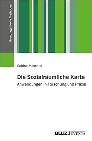 Maschke, Sabine. Die Sozialräumliche Karte - Anwendungen in Forschung und Praxis. Juventa Verlag GmbH, 2023.