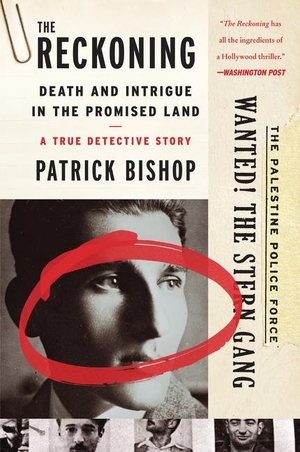 Bishop, Patrick. The Reckoning - Death and Intrigue in the Promised Land--A True Detective Story. HarperCollins, 2015.