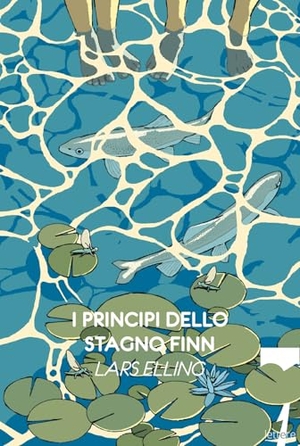 Elling, Lars. I principi dello stagno Finn. 21lettere, 2025.