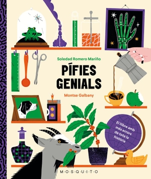 Romero Mariño, Soledad / Montse Galbany. Pífies genials. MOSQUITO BOOKS, 2021.