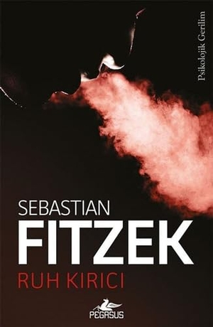 Fitzek, Sebastian. Ruh Kirici. Pegasus Yayincilik, 2019.