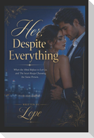 Her Despite Everything