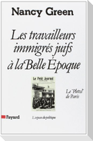 Les Travailleurs immigrés juifs à la Belle Epoque