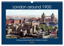 London around 1900 (Wall Calendar 2025 DIN A3 landscape), CALVENDO 12 Month Wall Calendar