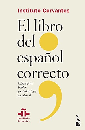 Instituto Cervantes. El libro del español correcto. Booket, 2018.