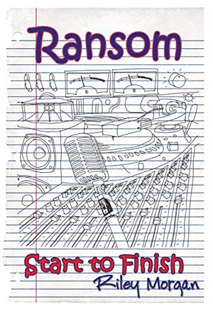 Morgan, Riley. RANSOM - Start To Finish. C Clef Publishing LLC, 2015.
