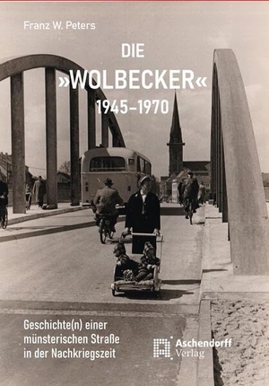 Peters, Franz W.. Die "Wolbecker" 1945-1970 - Geschichte(n) einer münsterischen Straße in der Nachkriegszeit. Aschendorff Verlag, 2023.