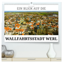 Ein Blick auf die Wallfahrtsstadt Werl (hochwertiger Premium Wandkalender 2024 DIN A2 quer), Kunstdruck in Hochglanz