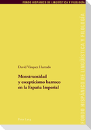 Monstruosidad y escepticismo barroco en la España Imperial