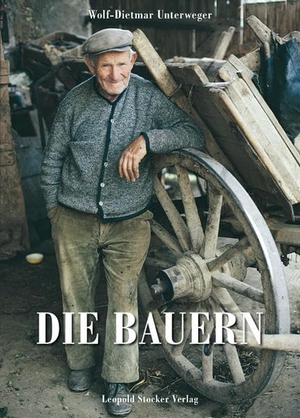 Unterweger, Wolf-Dietmar. Die Bauern. Stocker Leopold Verlag, 2014.