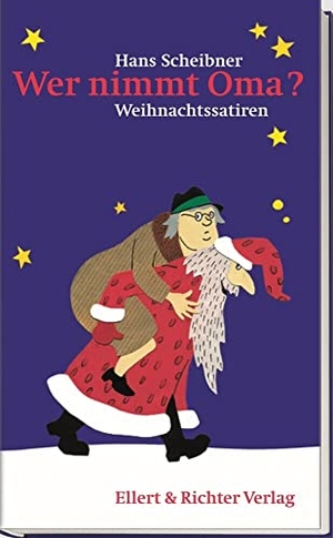 Scheibner, Hans. Wer nimmt Oma? - Weihnachtssartiren. Ellert & Richter Verlag G, 2019.