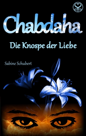 Schubert, Sabine. Chabdaha - Die Knospe der Liebe. Books on Demand, 2017.