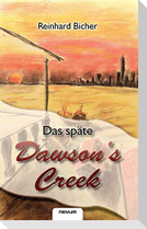 Das späte Dawson`s Creek