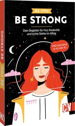 Be You - Be Strong - Dein Begleiter für Mut, Kreativität und echte Stärke im Alltag. Weil niemand so ist wie du. Christophorus Verlag, 2026.