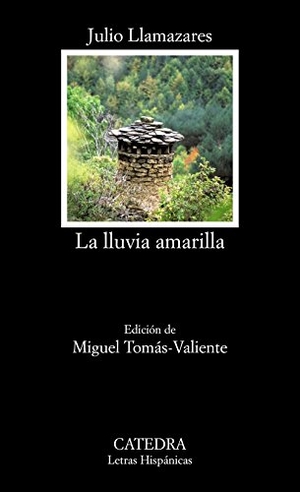 Llamazares, Julio. La lluvia amarilla. Ediciones Cátedra, 2016.