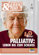 Palliativ: Leben bis zum Schluss