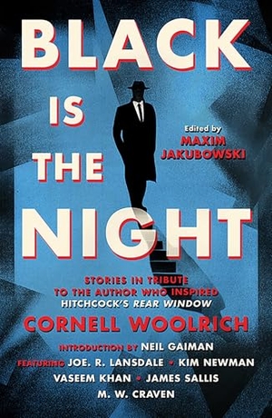 Benedict, A. K. / Lansdale, Joe R. et al. Black is the Night - Stories inspired by Cornell Woolrich. Titan Books Ltd, 2022.