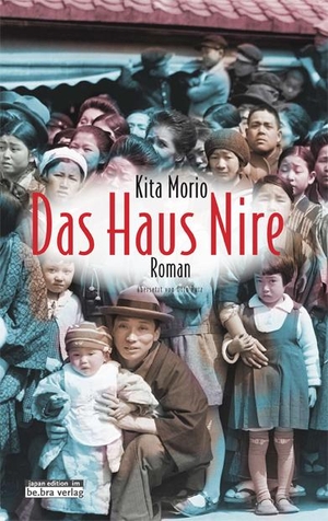 Kita, Morio. Das Haus Nire - Verfall einer Familie. Bebra Verlag, 2009.
