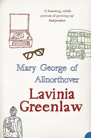 Greenlaw, Lavinia. Mary George of Allnorthover. HarperCollins, 2006.