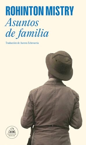 Mistry, Rohinton. Asuntos de familia. Literatura Random House, 2003.
