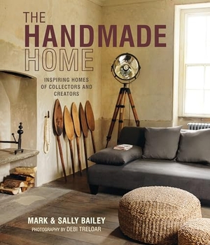 Bailey, Mark / Sally Bailey. The Handmade Home - Inspiring Homes of Collectors and Creators. Ryland, Peters & Small Ltd, 2025.