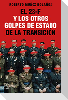 El 23-F y los otros golpes de Estado de la Transición
