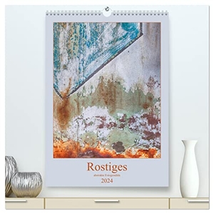 Buch, Monika. Rostiges (hochwertiger Premium Wandkalender 2024 DIN A2 hoch), Kunstdruck in Hochglanz - Roststrukturen. Calvendo Verlag, 2023.