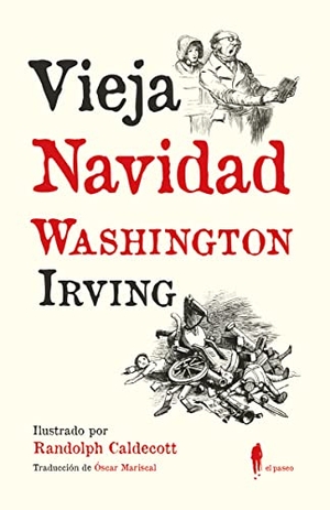 Irving, Washington. Vieja Navidad. El Paseo Editorial, 2016.