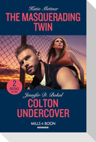 The Masquerading Twin / Colton Undercover