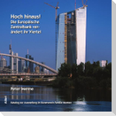 Hoch hinaus! Die Europäische Zentralbank (EZB) verändert ihr Viertel