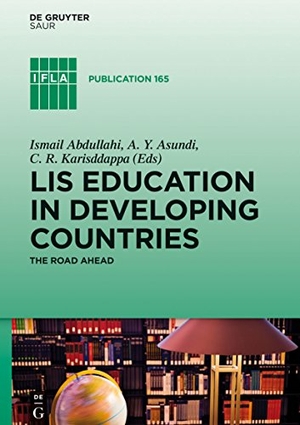 Abdullahi, Ismail / A. Y. Asundi et al (Hrsg.). LIS Education in Developing Countries - The Road Ahead. De Gruyter Saur, 2014.