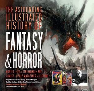 Golder, Dave / Cardin, Matt et al. The Astounding Illustrated History of Fantasy & Horror. Flame Tree Publishing, 2018.