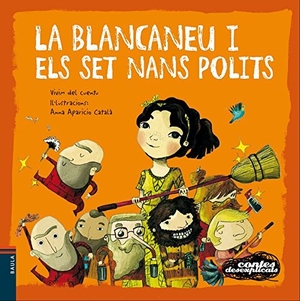 Vivim Del Cuentu / Anna Aparicio Català. La Blancaneu i els set nans polits. Edicions Baula, 2016.