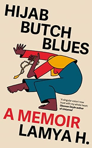 H, Lamya. Hijab Butch Blues - A Memoir. Icon Books, 2023.