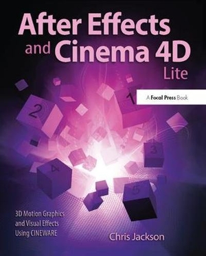 Jackson, Chris. After Effects and Cinema 4D Lite - 3D Motion Graphics and Visual Effects Using Cineware. Taylor & Francis, 2017.