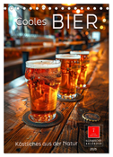 Cooles Bier - Köstliches aus der Natur. (Tischkalender 2025 DIN A5 hoch), CALVENDO Monatskalender