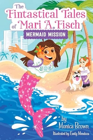 Brown, Monica. The Fintastical Tales of Mari A. Fisch #1 - Mermaid Mission. Thomas Nelson, 2025.